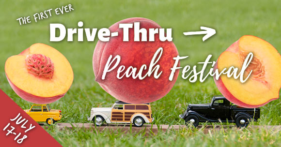Drive-Thru Peach Festival - July 17-18, 2020